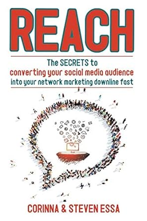reach the secrets to converting a social media audience into your network marketing downline fast 1st edition