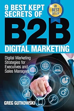 9 best kept secrets of b2b digital marketing digital marketing strategies for executives and sales managers