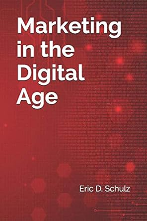 marketing in the digital age 1st edition eric d schulz 1078159998, 978-1078159999