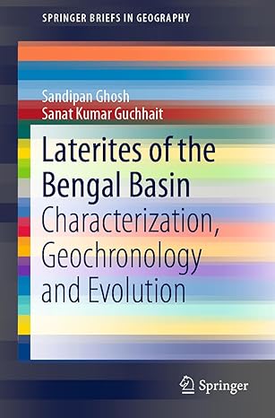 laterites of the bengal basin characterization geochronology and evolution 1st edition sandipan ghosh ,sanat