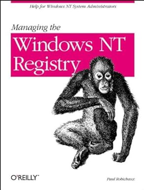 managing the windows nt registry 1st edition paul e robichaux 1565923782, 978-1565923782
