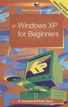 windows xp for beginners 1st edition n kantaris, p r m oliver 0859345386, 978-0859345385