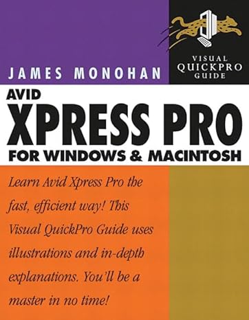avid xpress pro for windows and macintosh visual quickpro guide 1st edition james monohan 0321145976,