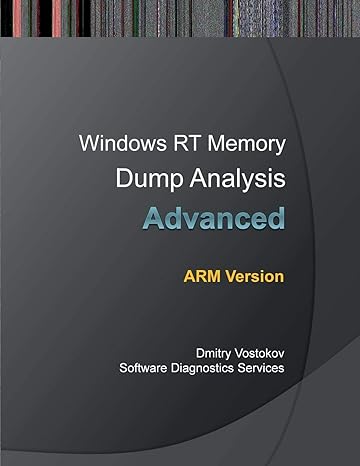 windows rt memory dump analysis advanced arm version 1st edition dmitry vostokov ,software diagnostics