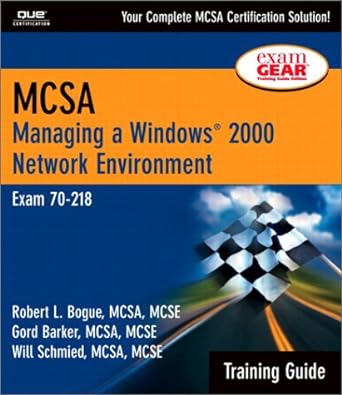 mcsa managing a windows 2000 network environment exam 70 218 1st edition robert l bogue, gord barker, will