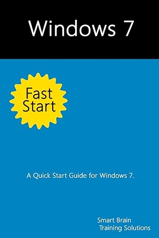 windows 7 fast start a quick start guide for windows 7 1st edition smart brain training solutions 1499331533,