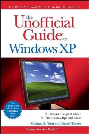 the unofficial guide to windows xp 1st edition michael s toot 0471763209, 978-0471763208