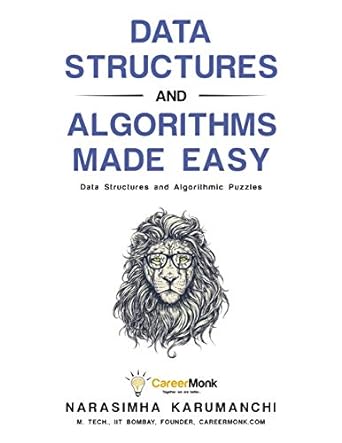 data structures and algorithms made easy data structure and algorithmic puzzles 1st edition narasimha