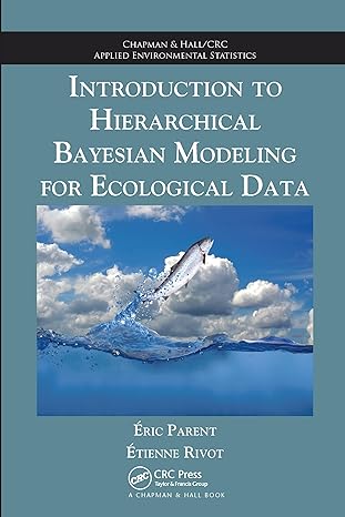 introduction to hierarchical bayesian modeling for ecological data 1st edition eric parent 0367576716,