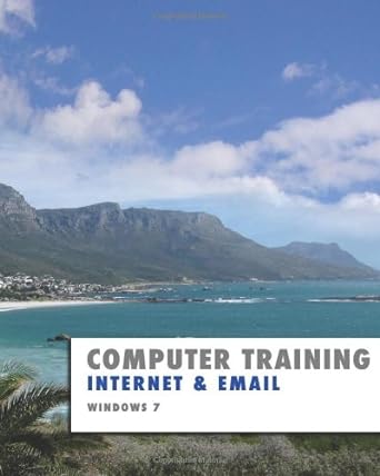 computer training internet and email windows 7 1st edition kevin wilson 1482616726, 978-1482616729