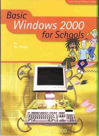basic windows 2000 for schools 1st edition r j woods 1903112125, 978-1903112120