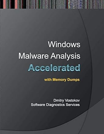 windows malware analysis accelerated with memory dumps 1st edition dmitry vostokov ,software diagnostics