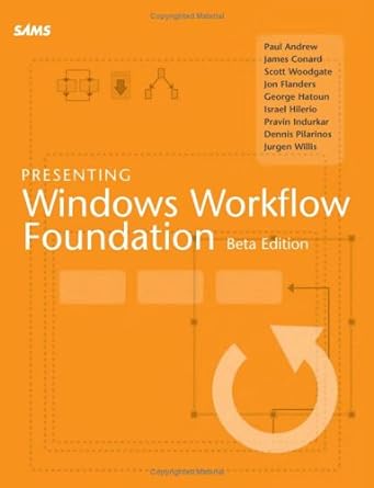 presenting windows workflow foundation beta edition 1st edition paul andrew ,james conard ,scott woodgate