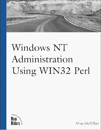 windows nt administration using win32 perl 1st edition mike mcmillan 0735700346, 978-0735700345