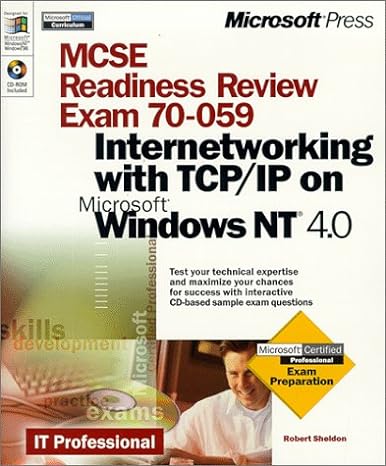 mcse readiness review exam 70 059 internetworking with tcp/ip on microsoft windows nt 4 0 1st edition