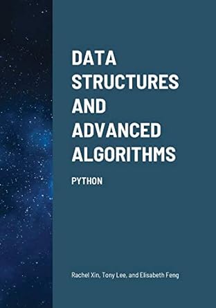 data structures and advanced algorithms 1st edition rachel xin 1716675529, 978-1716675522