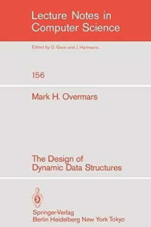the design of dynamic data structures lncs 156 1st edition mark h. overmars 354012330x, 978-3540123309