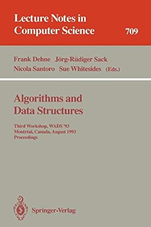 algorithms and data structures third workshop wads 93 montreal canada august 1993 proceedings lncs 709 1993rd