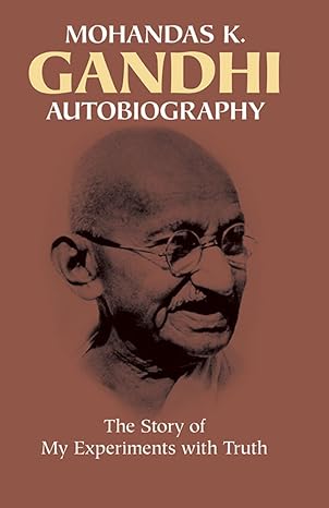 mohandas k gandhi autobiography the story of my experiments with truth 1st edition mohandas karamchand gandhi