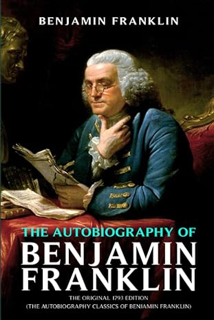 the autobiography of benjamin franklin 1st edition benjamin franklin b09x6mnbyf, 979-8411988451