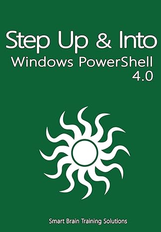 step up and into windows powershell 4 0 1st edition smart brain training solutions 1500837903, 978-1500837907