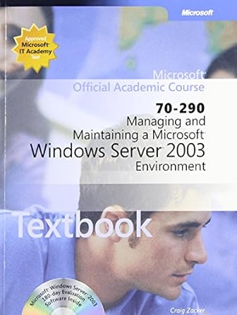 70 290 managing and maintaining a microsoft windows server 2003 environment textbook 1st edition microsoft