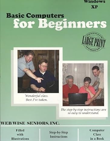basic computers for beginners windows xp 1st edition web wise seniors 1933404450, 978-1933404455