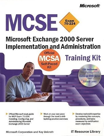 mcse microsoft exchange 2000 server implementation and administration 1st edition kay unkroth ,microsoft