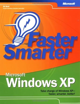 faster smarter microsoft windows xp 1st edition ed bott b008slj748