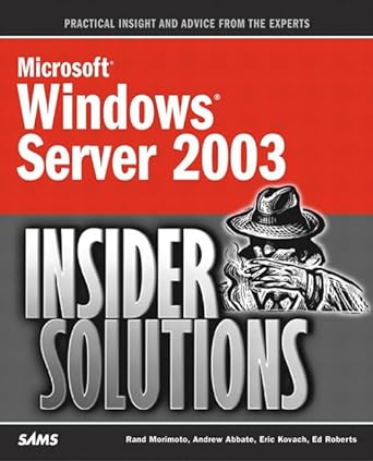 microsoft windows server 2003 insider solutions 1st edition andrew abbate ,eric kovach ,ed roberts ,rand