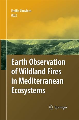 earth observation of wildland fires in mediterranean ecosystems 2009th edition emilio chuvieco 3642425585,