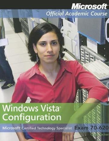 windows vista configuration microsoft certified technology specialist exam 70 620 1st edition microsoft