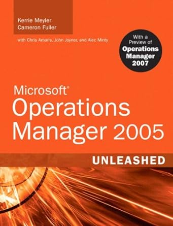 microsoft operations manager 2005 unleashed 1st edition kerrie meyler ,cameron fuller 067232928x,