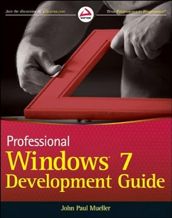 professional windows 7 development guide 1st edition john paul mueller 047088570x, 978-0470885703