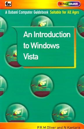 an introduction to windows vista 1st edition p r m oliver, n kantaris 0859347036, 978-0859347037