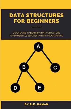 data structures for beginners quick guide to learning data structure fundamentals before starting programming