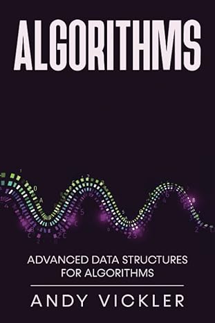 algorithms advanced data structures for algorithms 1st edition andy vickler 979-8788451602
