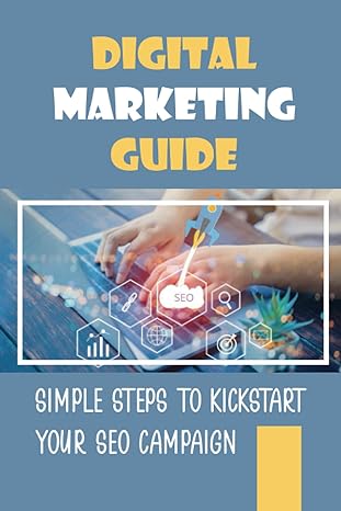 digital marketing guide seo simple steps to kickstart your seo campaign 1st edition dean manlangit