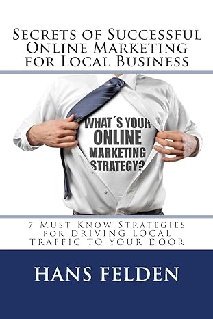 secrets of successful online marketing for local business whats your online marketing strategy 7 must know