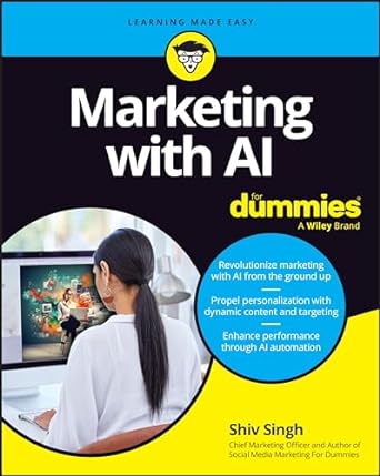marketing with ai for dummies 1st edition shiv singh 1394237197, 978-1394237197
