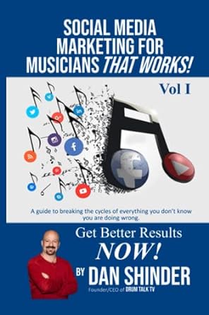 social media marketing for musicians that works vol i 1st edition dan shinder 1983040061, 978-1983040061