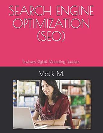 search engine optimization seo business digital marketing success 1st edition malik m 1724177702,