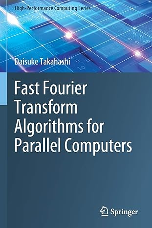 fast fourier transform algorithms for parallel computers 1st edition daisuke takahashi 9811399670,
