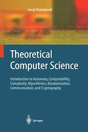 theoretical computer science introduction to automata computability complexity algorithmics randomization