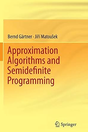 approximation algorithms and semidefinite programming 2012th edition bernd gartner, jiri matousek 3642433324,