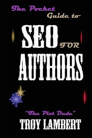 the pocket guide to seo for authors 1st edition troy lambert 979-8858049340