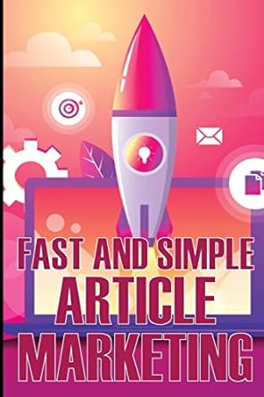 fast and simple article marketing 1st edition charlie dawson 3986083642, 978-3986083649