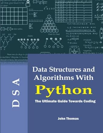 data structure and algorithms with python the ultimate guide towards coding 1st edition john thomas