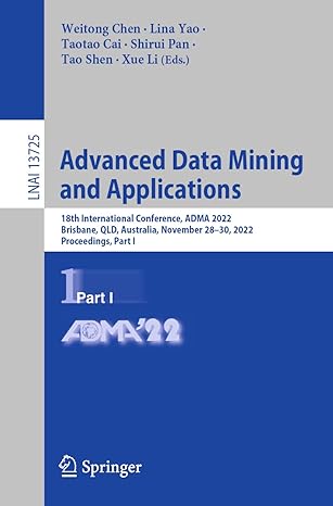 advanced data mining and applications 18th international conference adma 2022 brisbane qld australia november