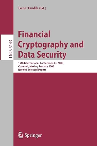 Financial Cryptography And Data Security 12th International Conference Fc 2008 Cozumel Mexico January 2008 Revised Selected Papers Lncs 5143